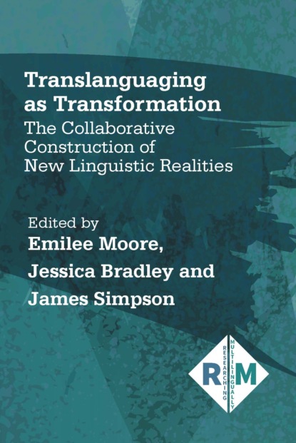 Группа авторов - Translanguaging as Transformation