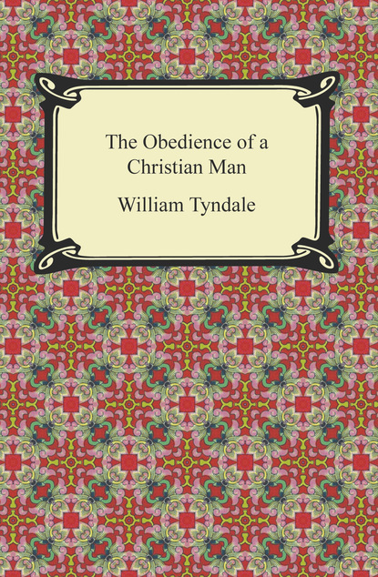 William Tyndale - The Obedience of a Christian Man