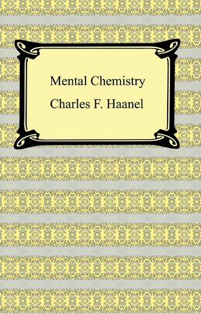 Charles Haanel — Mental Chemistry