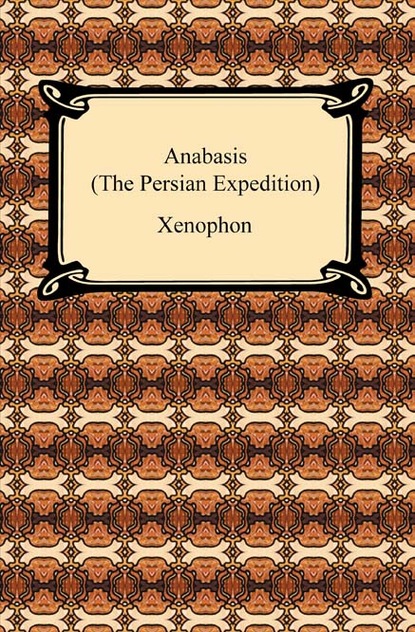 Xenophon - Anabasis (The Persian Expedition)