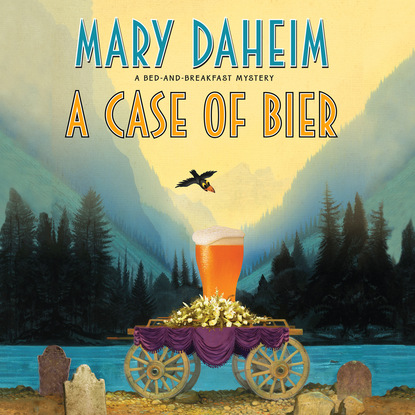 A Case of Bier - A Bed and Breakfast Mystery 31 (Unabridged) - Mary  Daheim
