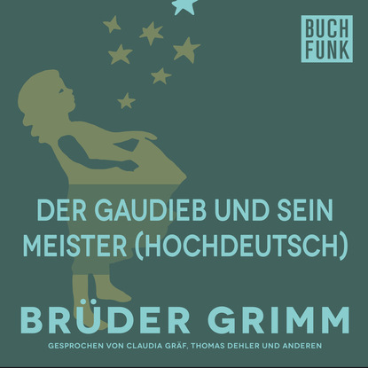 Brüder Grimm - Der Gaudieb und sein Meister (Hochdeutsch)
