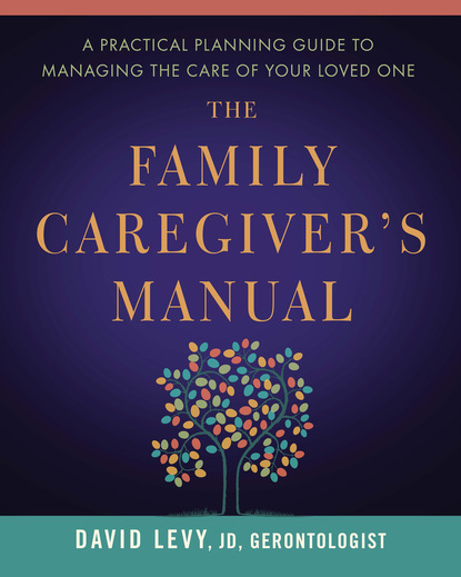 David  Levy - The Family Caregiver's Manual