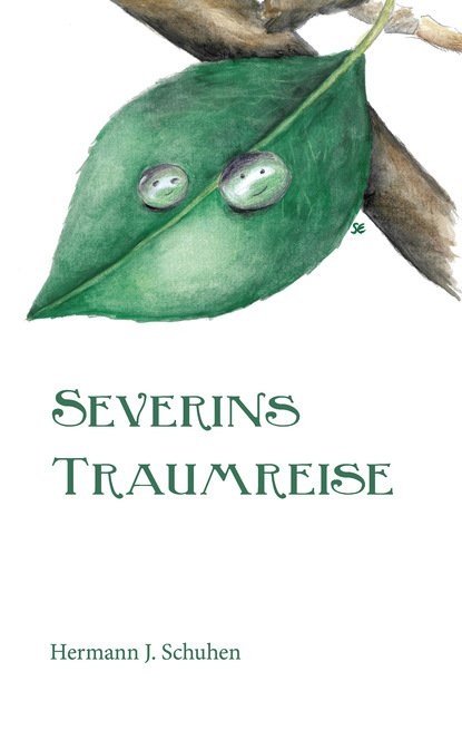 Hermann J. Schuhen - Severins Traumreise