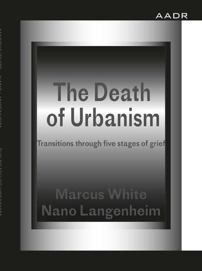 Marcus White - The Death of Urbanism