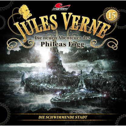 

Jules Verne, Die neuen Abenteuer des Phileas Fogg, Folge 15: Die schwimmende Stadt