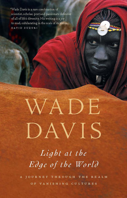 Wade  Davis - Light at the Edge of the World