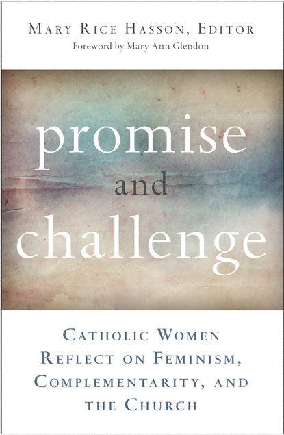 Mary Rice Hasson - Promise and Challenge