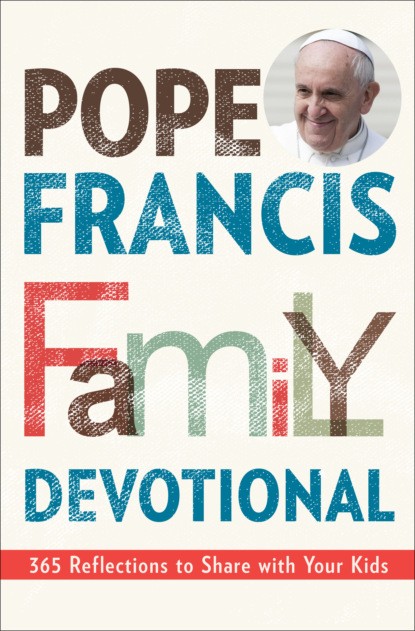 Группа авторов - Pope Francis Family Devotional