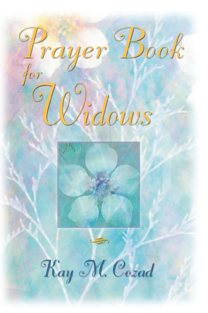 Kay M. Cozad - Prayer Book for Widows