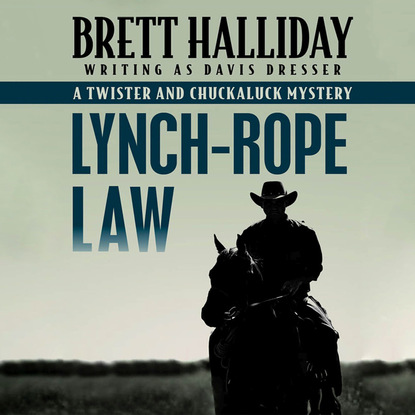 

Lynch-Rope Law - The Twister and Chuckaluck Mysteries 3 (Unabridged)