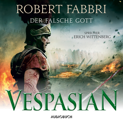 Robert  Fabbri - Vespasian: Der falsche Gott - Vespasian 3 (Ungekürzt)