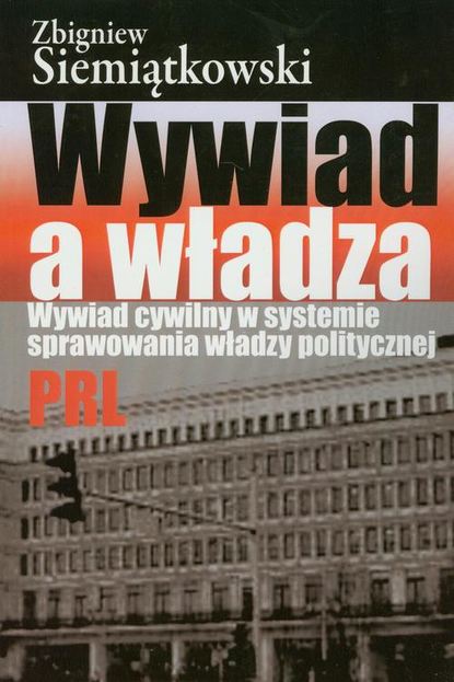 Zbigniew Siemiątkowski - Wywiad a władza