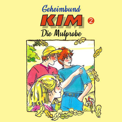 

Geheimbund KIM, Folge 2: Die Mutprobe