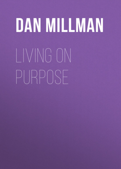 Dan Millman — Living on Purpose