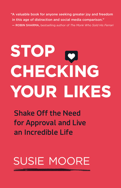 Susie Moore — Stop Checking Your Likes