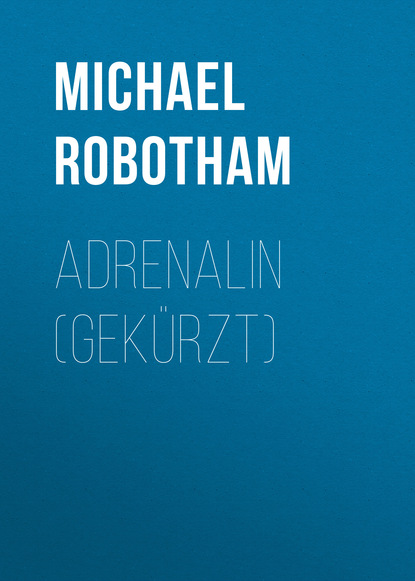 Michael Robotham — Adrenalin (Gek?rzt)