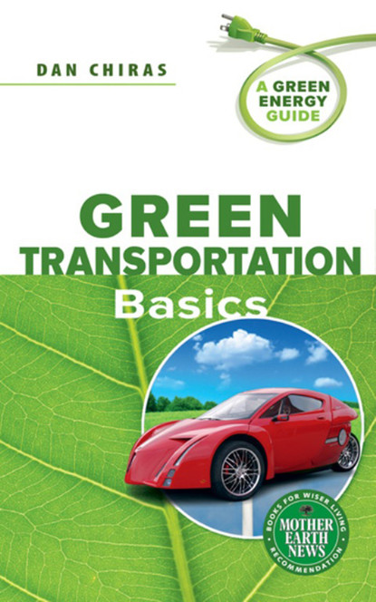 Dan Chiras - Green Transportation Basics