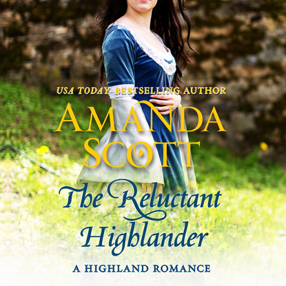The Reluctant Highlander - A Highland Romance 1 (Unabridged) - Amanda Scott