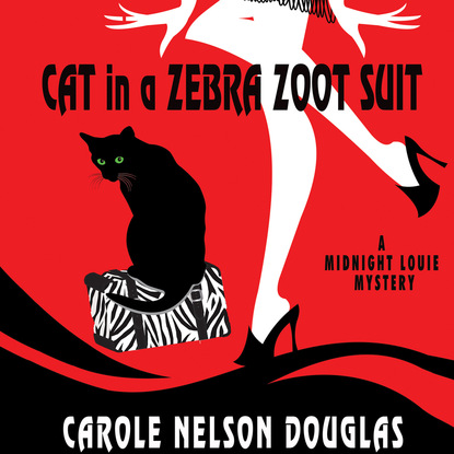 Cat in a Zebra Zoot Suit - A Midnight Louie Mystery 27 (Unabridged) - Carole Nelson Douglas