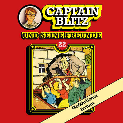 

Captain Blitz und seine Freunde, Folge 22: Gefährlicher Irrtum