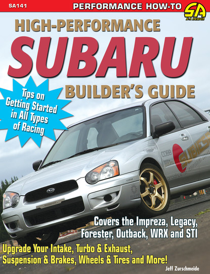 Jeff Zurschmeide - High-Performance Subaru Builder's Guide