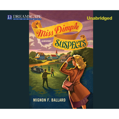 Mignon F. Ballard — Miss Dimple Suspects - Miss Dimple Kilpatrick, Book 3 (Unabridged)