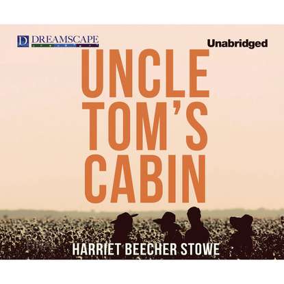 

Uncle Tom's Cabin (Unabridged)