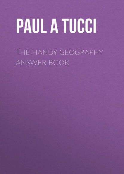 Paul A Tucci — The Handy Geography Answer Book