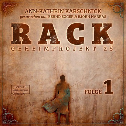 

Rack - Geheimprojekt 25, Folge 1 (ungekürzt)