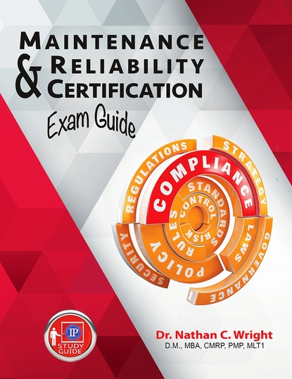 

Maintenance and Reliability Certification Exam Guide