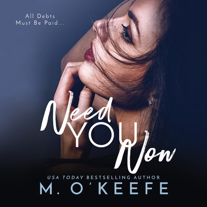 

Need You Now - The Debt, Book 4 (Unabridged)