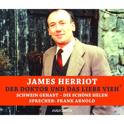 

Der Doktor und das liebe Vieh - Schwein gehabt - Die schöne Helen (Ungekürzte Fassung)