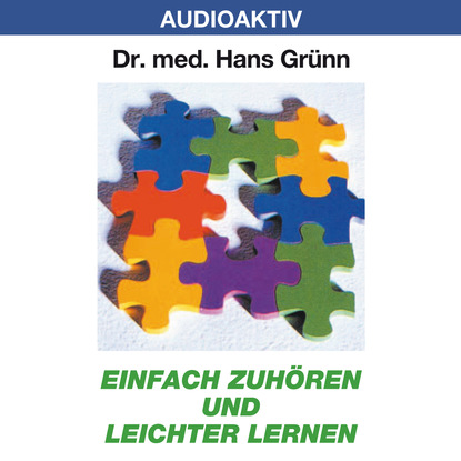 Einfach zuhören und leichter lernen - Dr. Hans Grünn