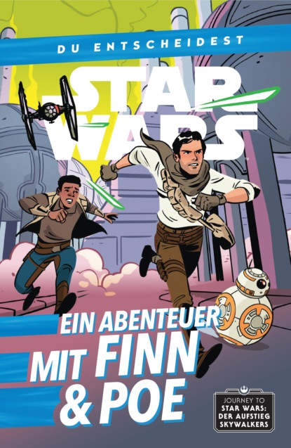 Cavan Scott - Star Wars: Du entscheidest - Ein Abenteuer mit Finn und Poe