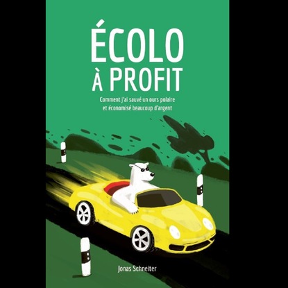 Ксюша Ангел - Ecolo à profit - Comment j'ai sauvé un ours polaire et économisé beaucoup d'argent