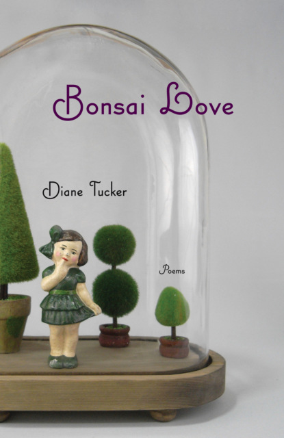 Diane L Tucker — Bonsai Love