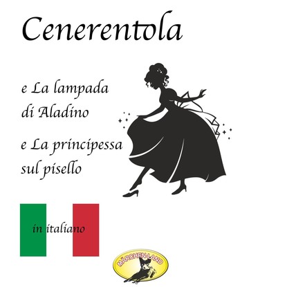 

Fiabe in italiano, Cenerentola / La lampada di Aladino / La principessa sul pisello
