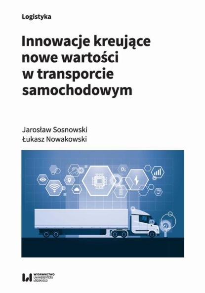 Łukasz Nowakowski - Innowacje kreujące nowe wartości w transporcie samochodowym