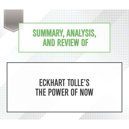 Ксюша Ангел - Summary, Analysis, and Review of Eckhart Tolle's The Power of Now (Unabridged)