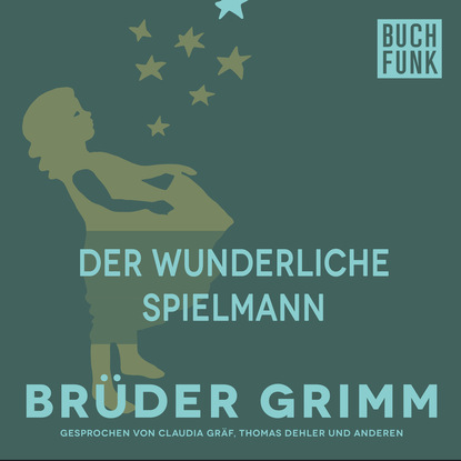 Brüder Grimm - Der wunderliche Spielmann