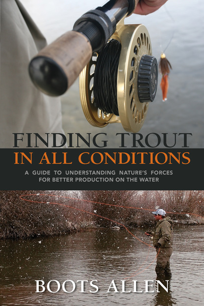 

Finding Trout in All Conditions
