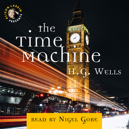 The Time Machine (unabridged) - Герберт Уэллс