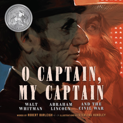 

O Captain, My Captain - Walt Whitman, Abraham Lincoln, and the Civil War (Unabridged)