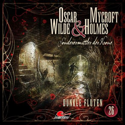

Oscar Wilde & Mycroft Holmes, Sonderermittler der Krone, Folge 26: Dunkle Fluten