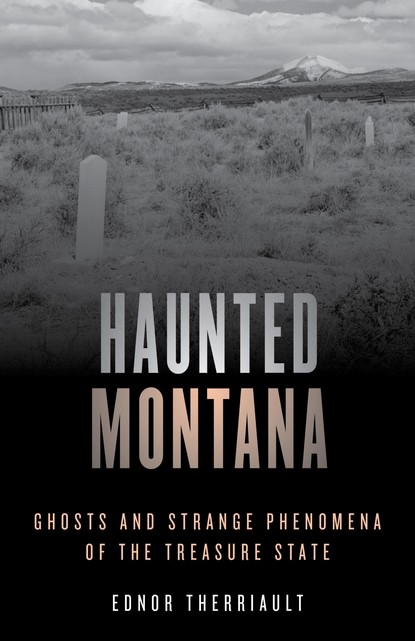 Ednor Therriault - Haunted Montana