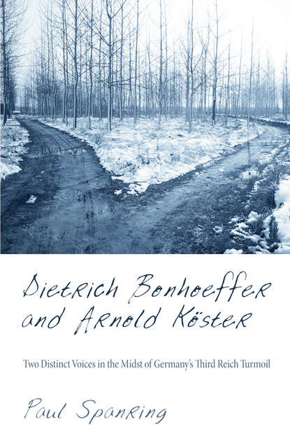 Paul Spanring - Dietrich Bonhoeffer and Arnold Köster