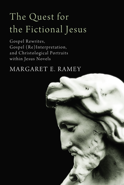 Margaret E. Ramey - The Quest for the Fictional Jesus