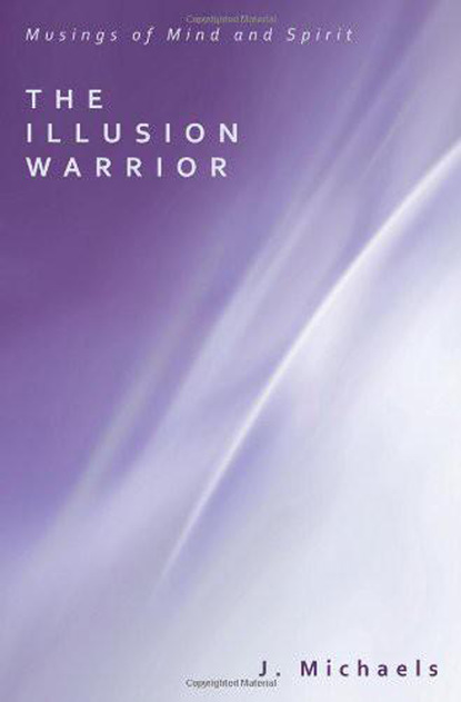 J. Michaels - The Illusion Warrior