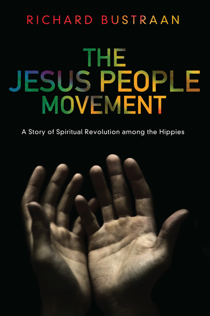 Richard A. Bustraan - The Jesus People Movement